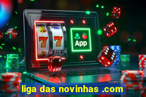 liga das novinhas .com